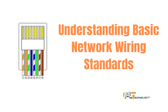 Understanding Basic Network Wiring Standards